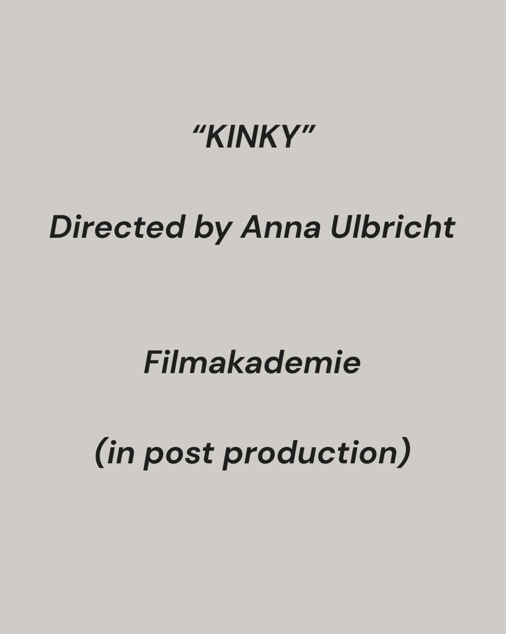 Kinky (in post production)